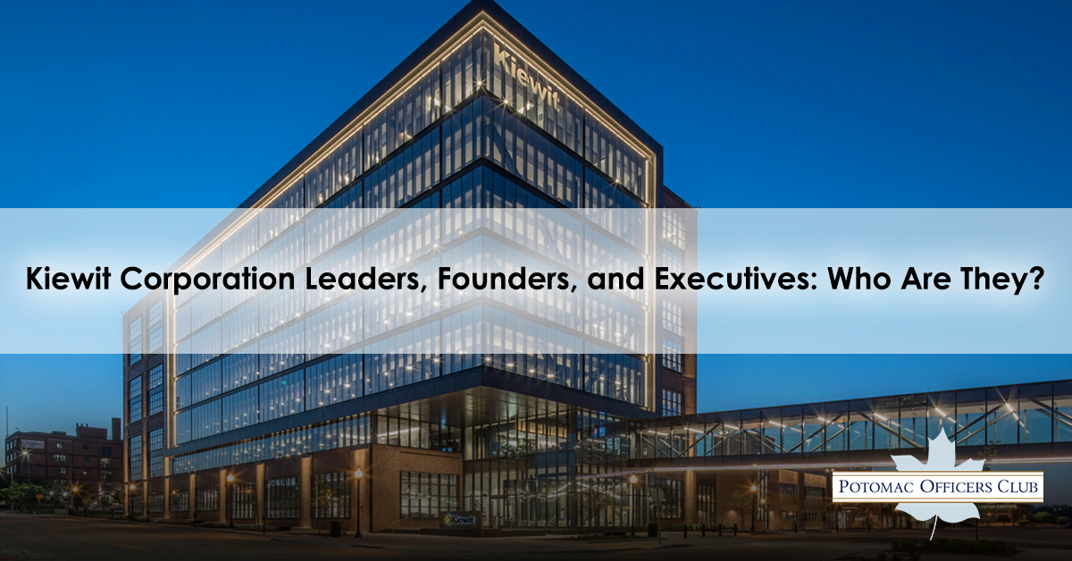 Kiewit Corporation Leaders, Founders, and Executives; Leadership of Kiewit Corporation