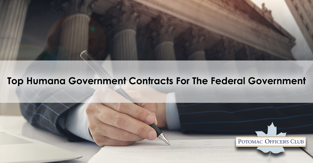 Top Humana Government Contracts For The Federal Government Humana Government Business | Top Humana Government Contracts For The Federal Government