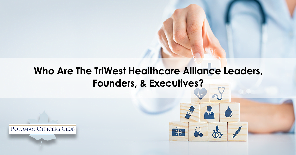 Who Are The TriWest Healthcare Alliance Leaders, Founders, & Executives? Who Are The TriWest Healthcare Alliance Leaders, Founders, & Executives? | TriWest Health Care Alliance