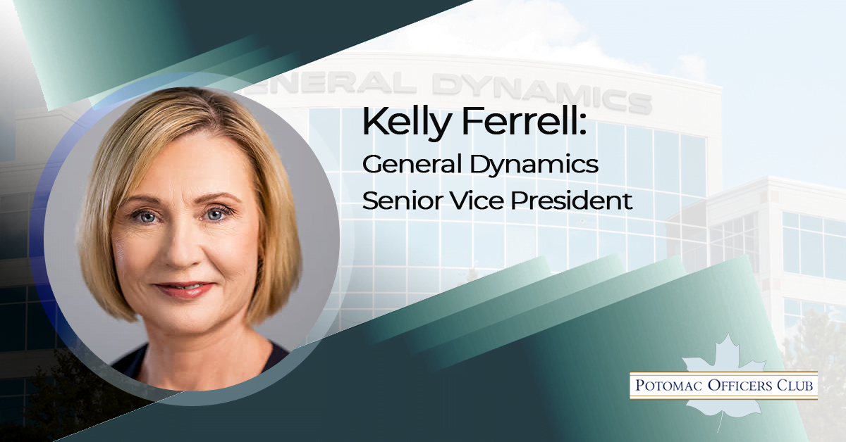 Kelly Ferrell: General Dynamics Senior Vice President Kelly Ferrell: General Dynamics Senior Vice President