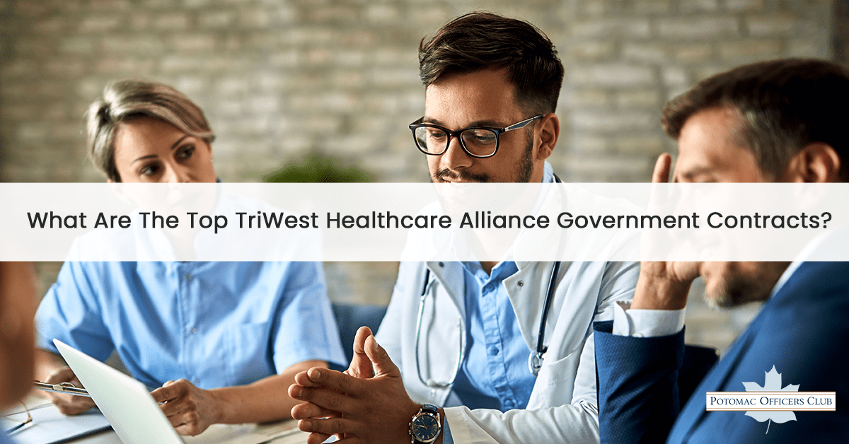 What Are The Top 5 TriWest Healthcare Alliance Government Contracts? What Are The Top TriWest Healthcare Alliance Government Contracts? | Health care providers