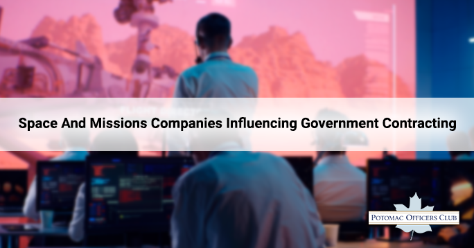 Space And Missions Companies Influencing Government Contracting Space And Missions Companies Influencing Government Contracting