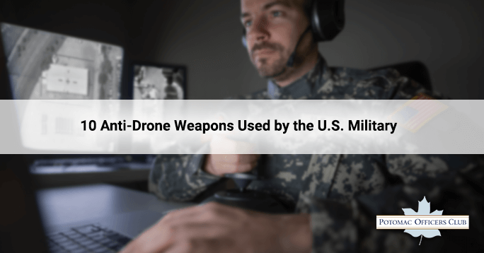10 Anti-Drone Weapons Used by the U.S. Military 10 Anti-Drone Weapons Used by the US