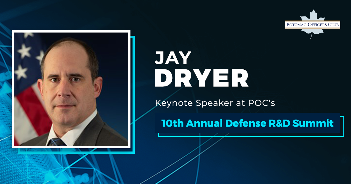 Jay Dryer, Keynote Speaker at POC’s 10th Annual Defense R&D Summit Jay Dryer, Keynote Speaker at POC's 10th Annual Defense R&D Summit