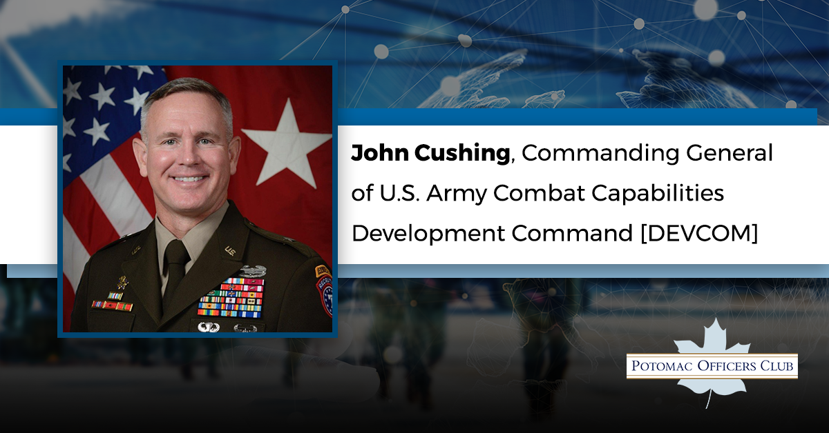 John Cushing, Commanding General of U.S. Army Combat Capabilities Development Command [DEVCOM]