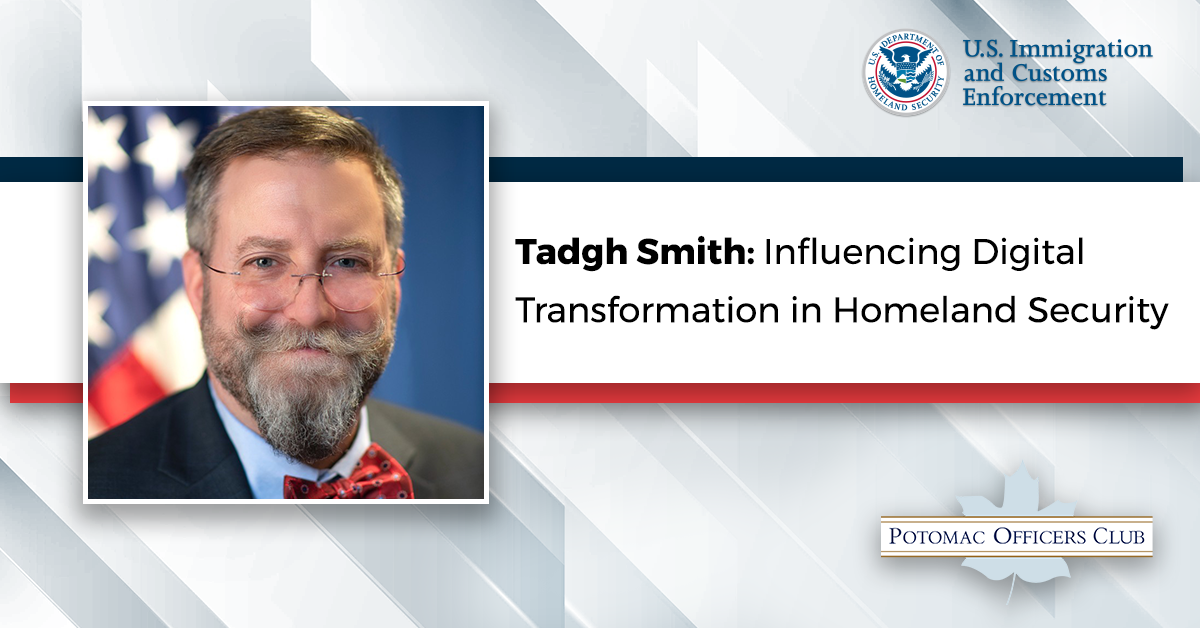 Tadgh Smith: Influencing Digital Transformation in Homeland Security Tadgh Smith: Influencing Digital Transformation in Homeland Security