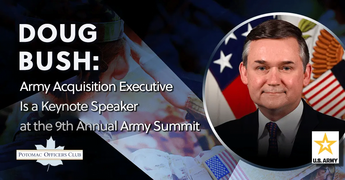 Doug Bush: Army Acquisition Executive is a Keynote Speaker at the 9th Annual Army Summit Doug Bush: Army Acquisition Executive Is a Keynote Speaker at the 9th Annual Army Summit