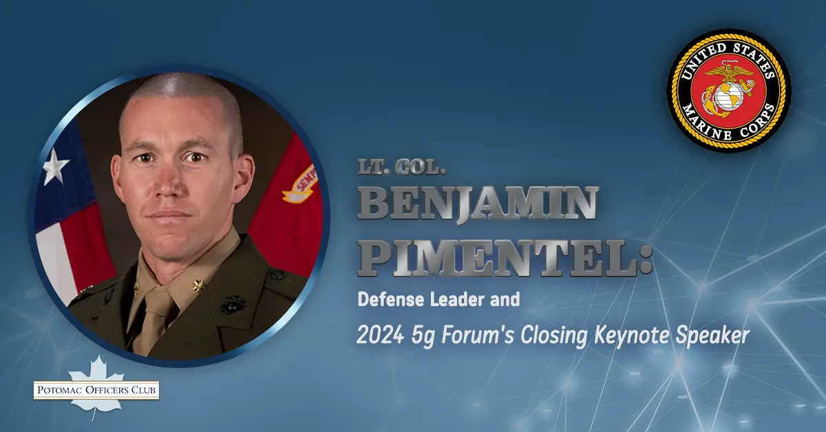Lt. Col. Benjamin Pimentel: Defense Leader and 2024 5G Forum’s Closing Keynote Speaker Lt. Col. Benjamin Pimentel, Defense Leader and 2024 5g Forum's Closing Keynote Speaker