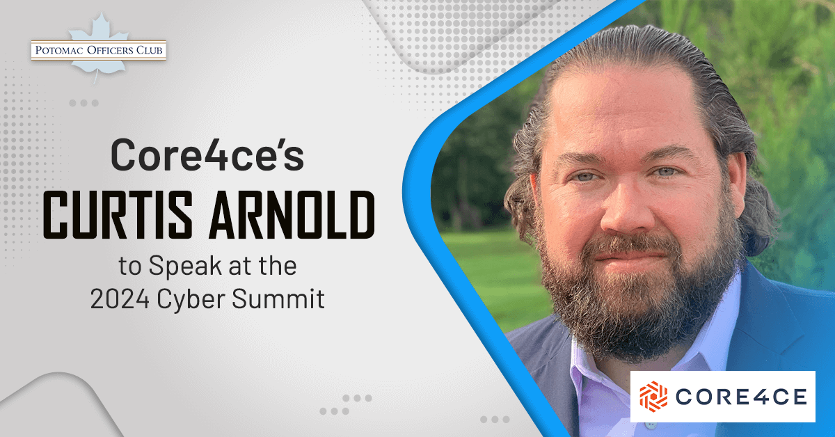 Core4ce’s Curtis Arnold to Speak at the 2024 Cyber Summit Core4ce's Curtis Arnold, a panelist at the 2024 Cyber Summit