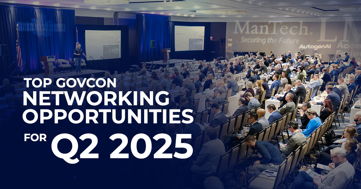 Top GovCon Networking Opportunities of Q2 2025
