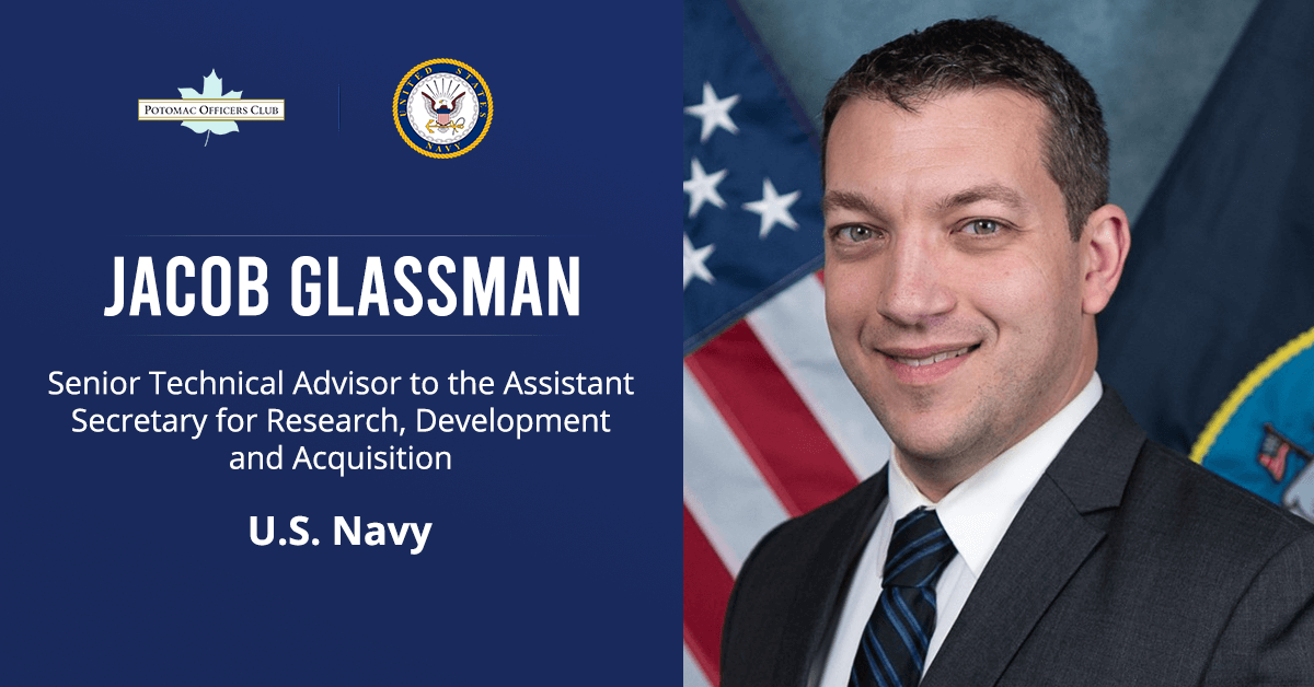 Jacob Glassman is a senior technical advisor to the assistant secretary of the Navy for research, development and acquisition