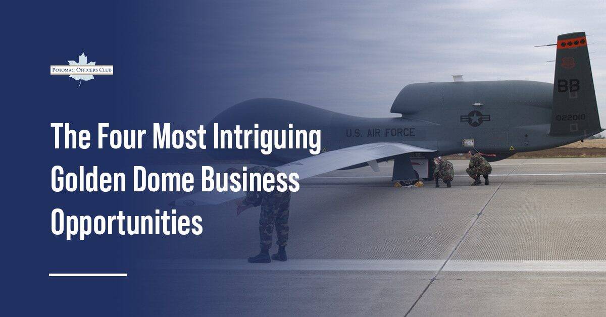 The Four Most Intriguing Golden Dome Business Opportunities