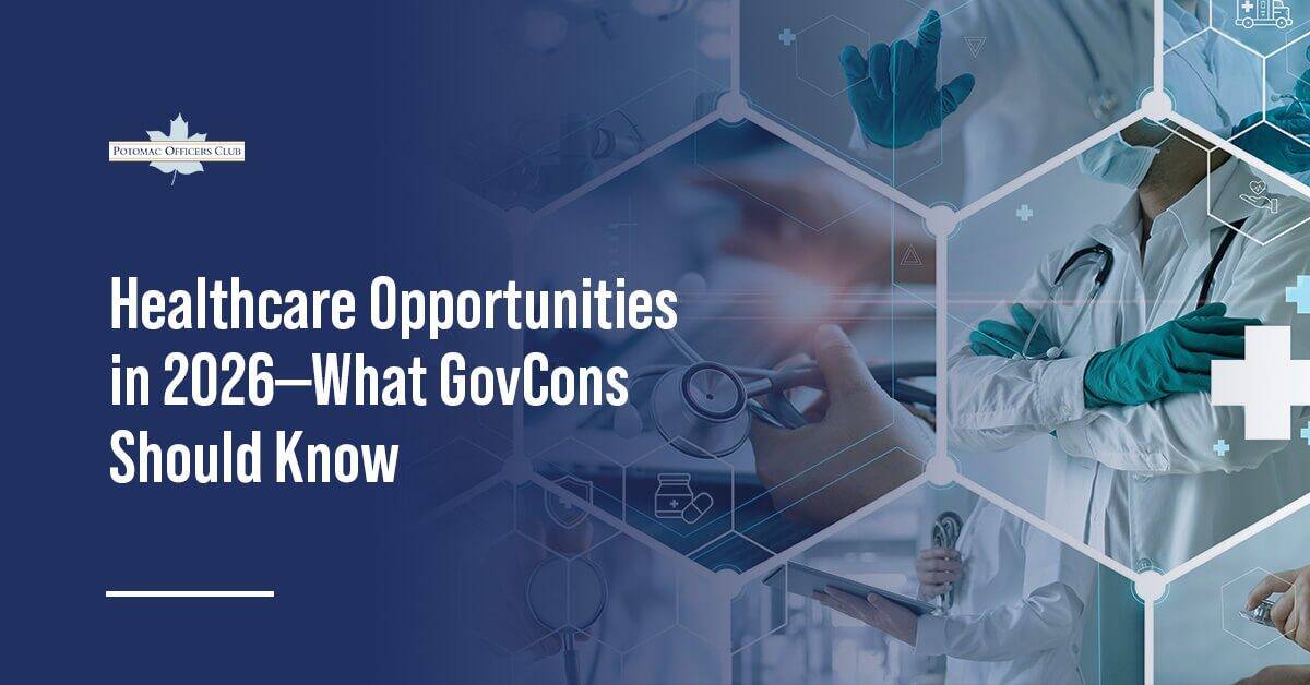 Healthcare Opportunities in 2026—What GovCons Should Know