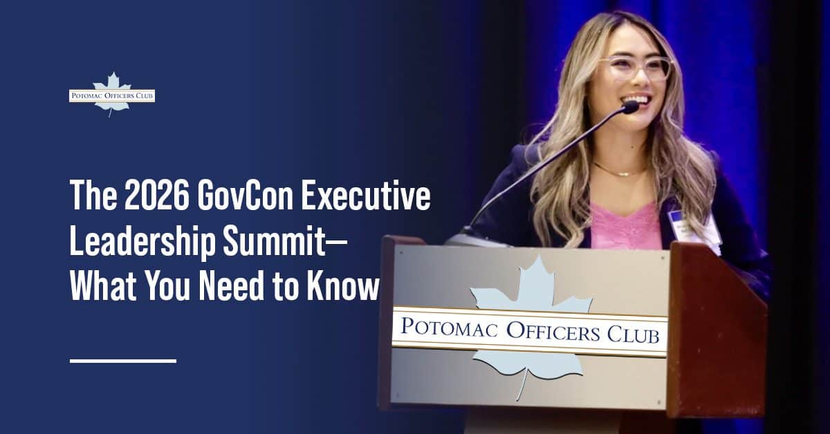 Mirriam-Grace MacIntyre. Top industry GovCon executives will flock to a February Potomac Officers Club event.