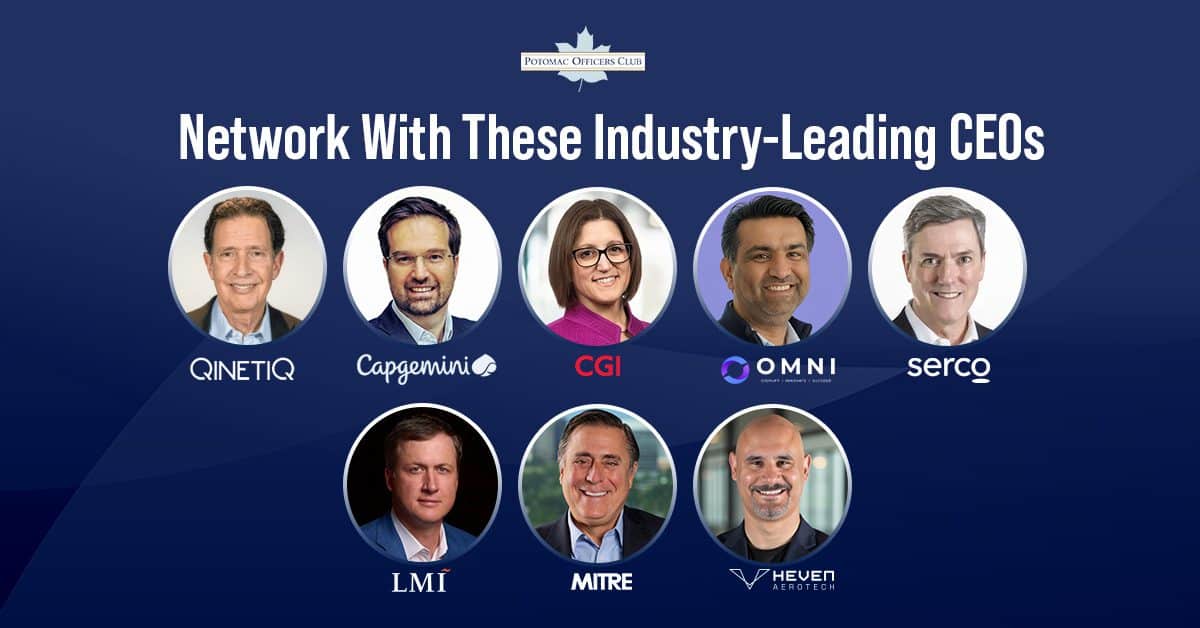 8 GovCon CEOs. These esteemed industry leaders will speak on two panels at an upcoming Potomac Officers Club networking event.