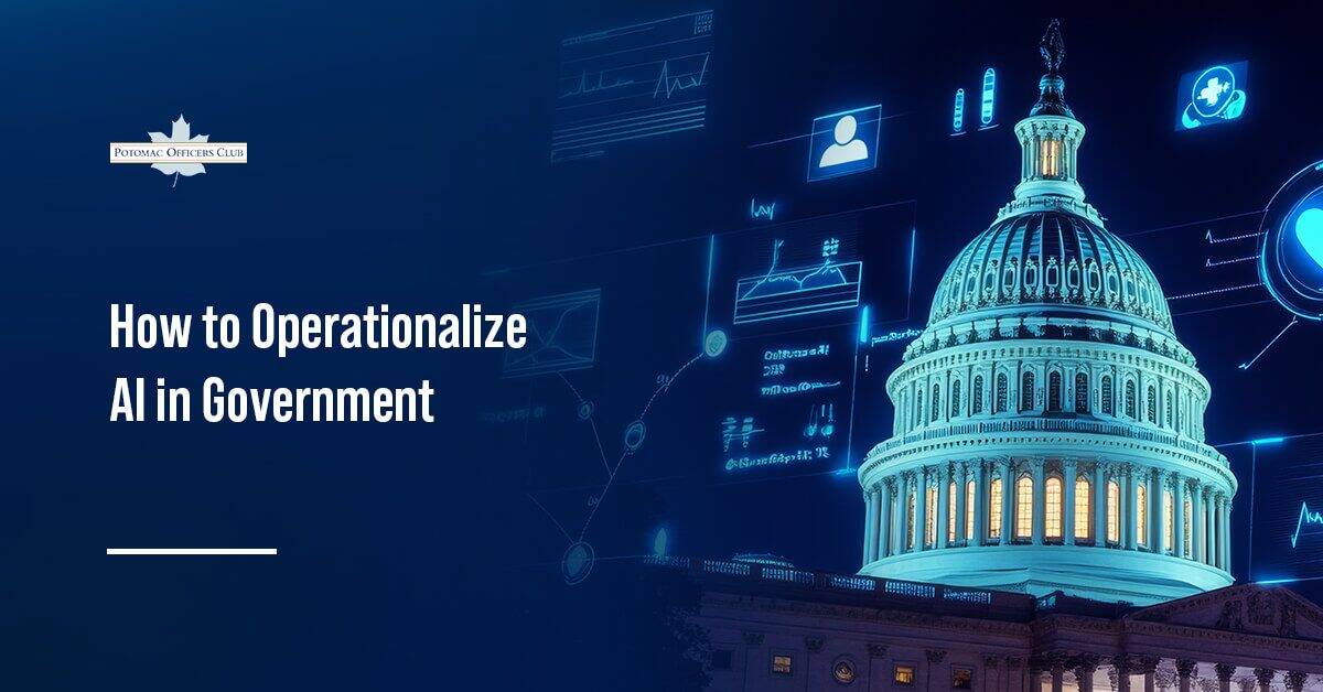How to Operationalize AI in Government Without Compromising Mission Security & Integrity