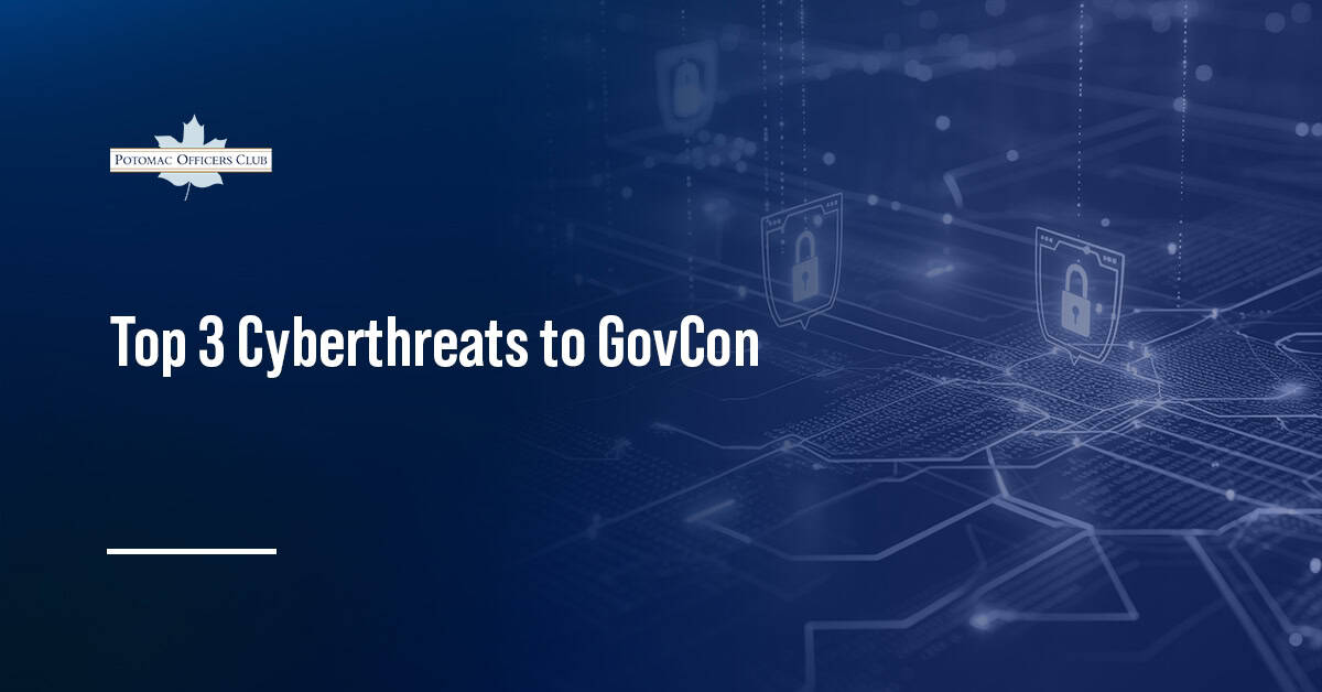 Top cybersecurity threats to government contracting