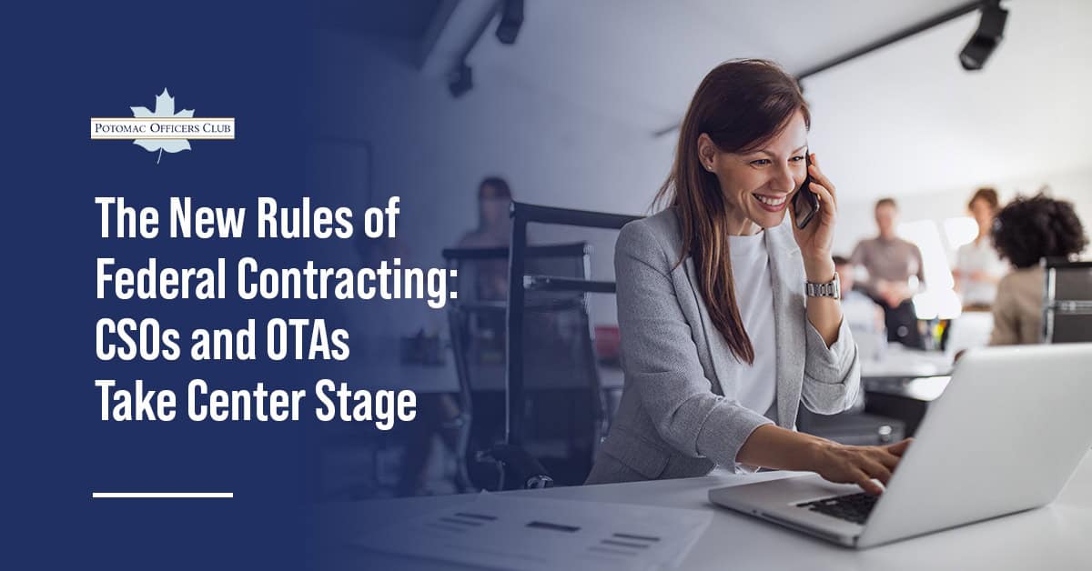 How Alternative Contracting Vehicles Like CSOs and OTAs Are Reshaping the Federal Marketplace