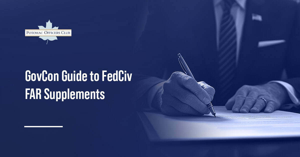 FedCiv FAR Supplements Explained: What GovCons Need to Know About Agency-Specific Acquisition Rules